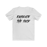 EMBRACE THE SUCK UNIT SLOGAN TEE