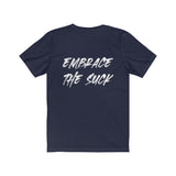 EMBRACE THE SUCK SLOGAN TEE