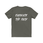 EMBRACE THE SUCK SLOGAN TEE