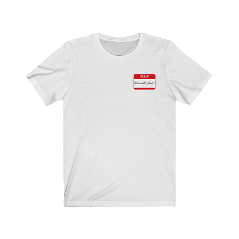MY NAME IS UNINVITED GUEST TEE