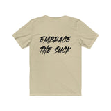 EMBRACE THE SUCK UNIT SLOGAN TEE