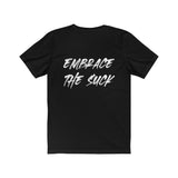 EMBRACE THE SUCK SLOGAN TEE