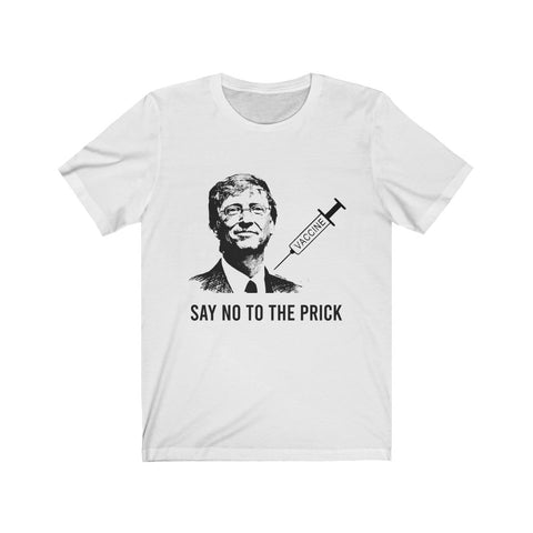 SAY NO TO THE PRICK GRAPHIC TEE